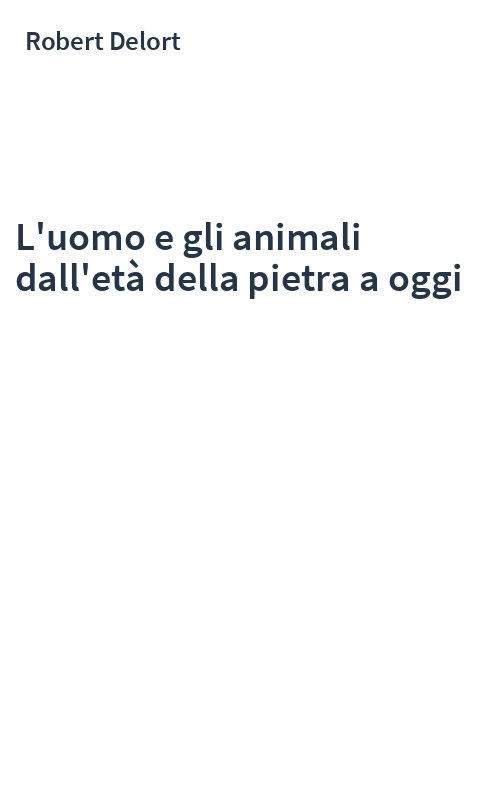 L'uomo e gli animali dall'età della pietra a oggi