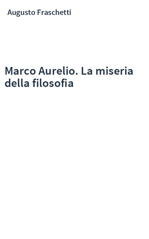 Marco Aurelio. La miseria della filosofia