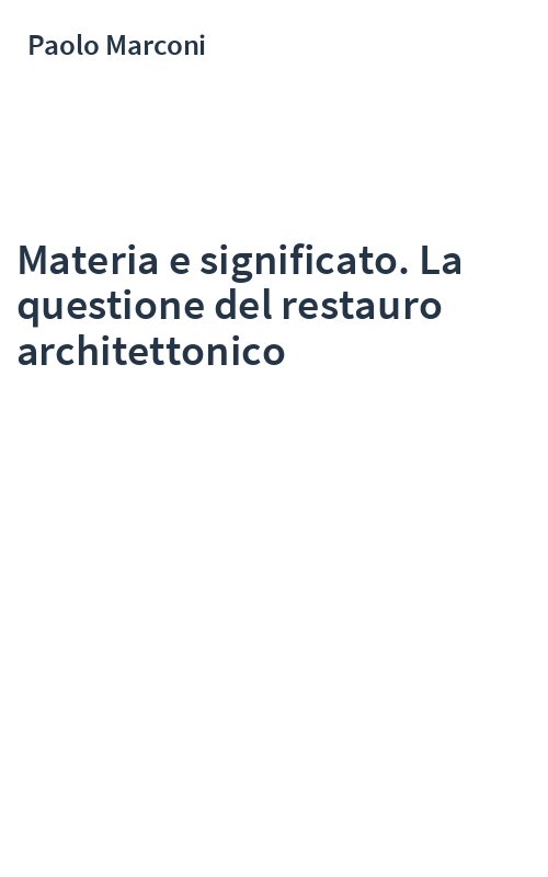 Materia e significato. La questione del restauro architettonico