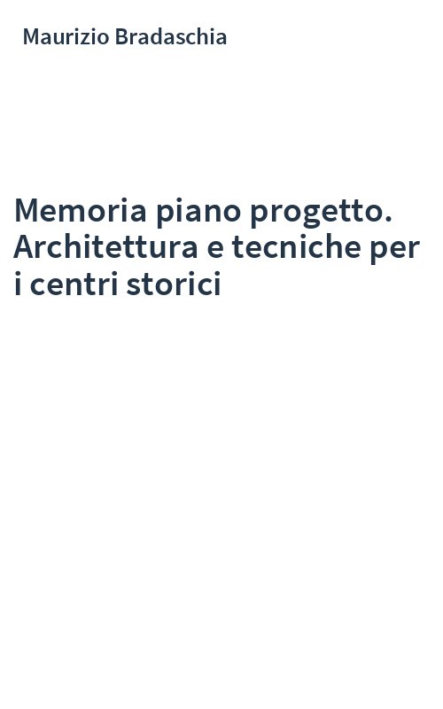 Memoria piano progetto. Architettura e tecniche per i centri storici