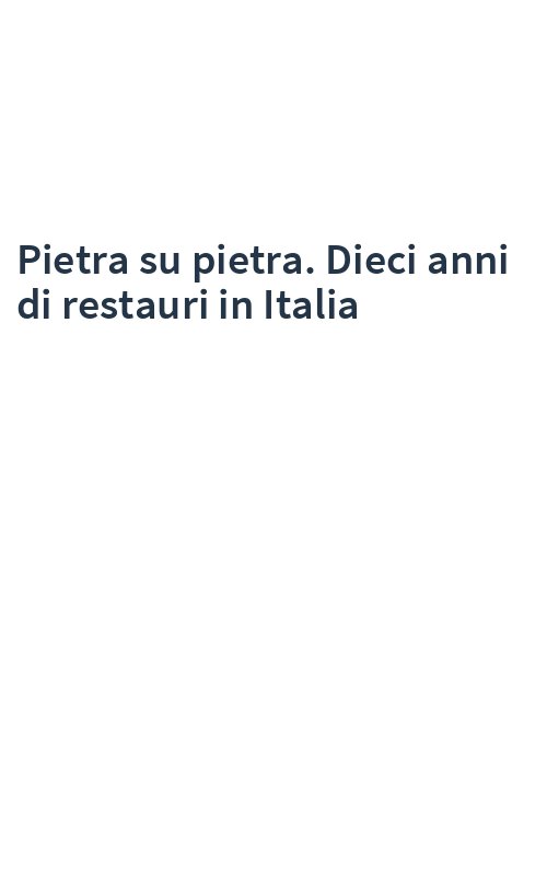 Pietra su pietra. Dieci anni di restauri in Italia