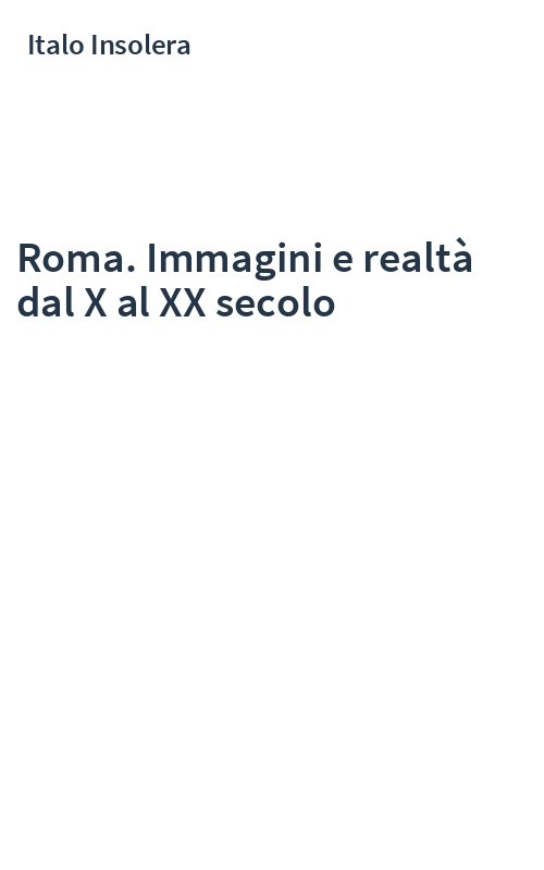 Roma. Immagini e realtà dal X al XX secolo