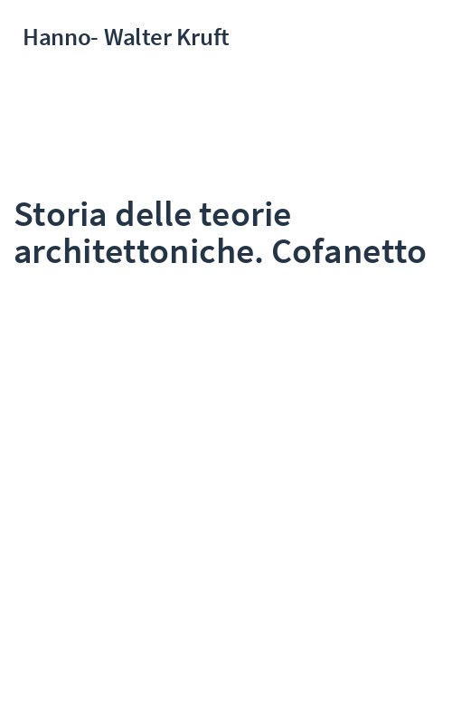 Storia delle teorie architettoniche. Cofanetto