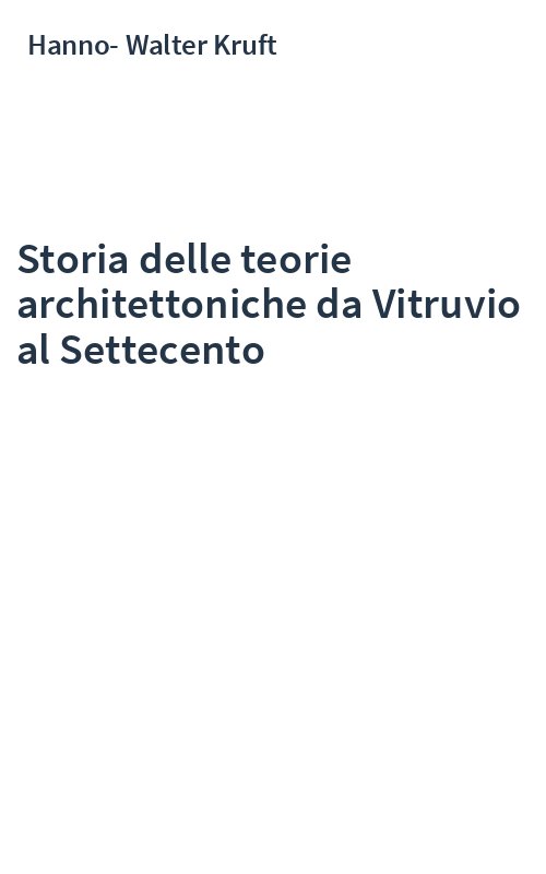 Storia delle teorie architettoniche da Vitruvio al Settecento