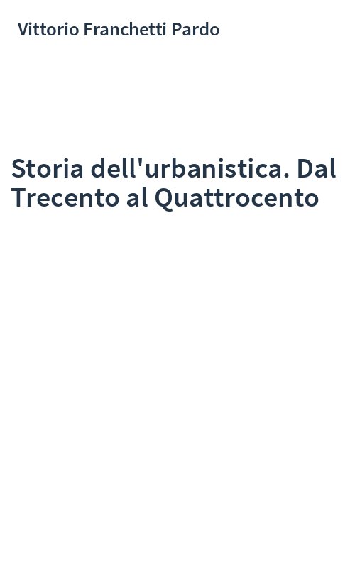 Storia dell'urbanistica. Dal Trecento al Quattrocento