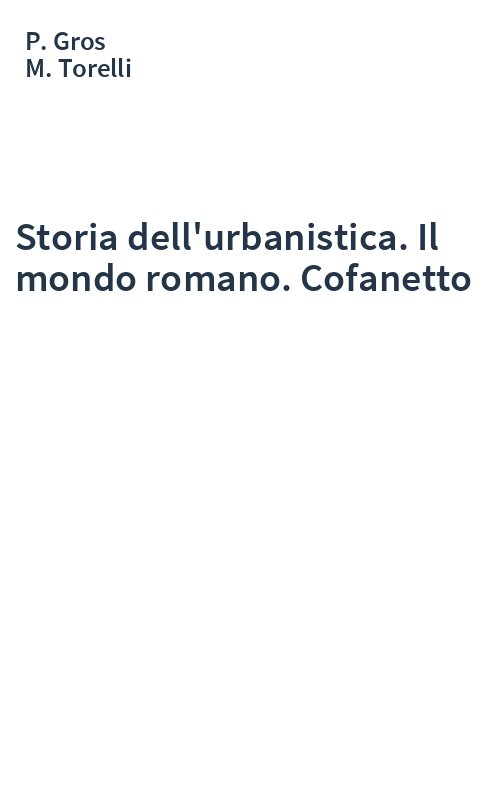Storia dell'urbanistica. Il mondo romano. Cofanetto
