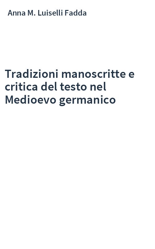 Tradizioni manoscritte e critica del testo nel Medioevo germanico