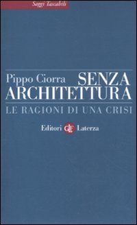 Senza architettura. Le ragioni di una crisi