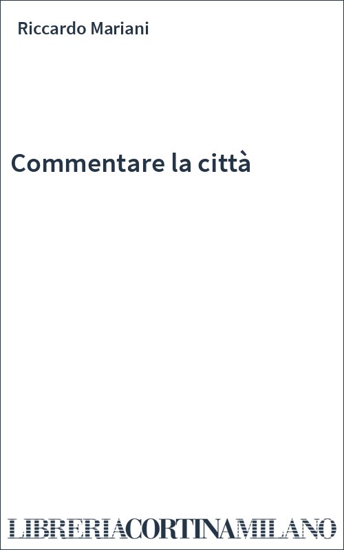 Commentare la città