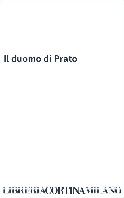 Il duomo di Prato