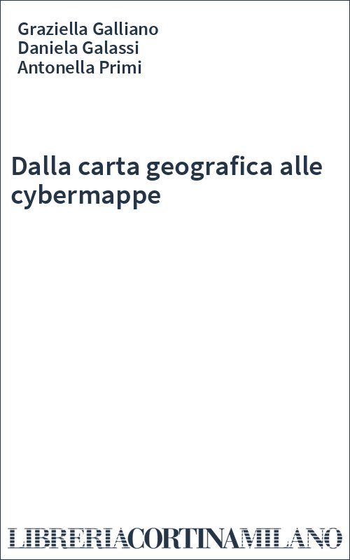 Dalla carta geografica alle cybermappe