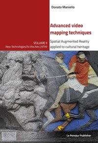 Advanced video mapping techniques. Spatial Augmented Reality applied to cultural heritage