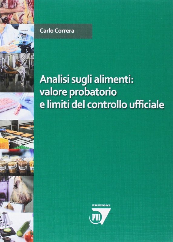 Analisi sugli alimenti: valore probatorio e limiti del controllo ufficiale