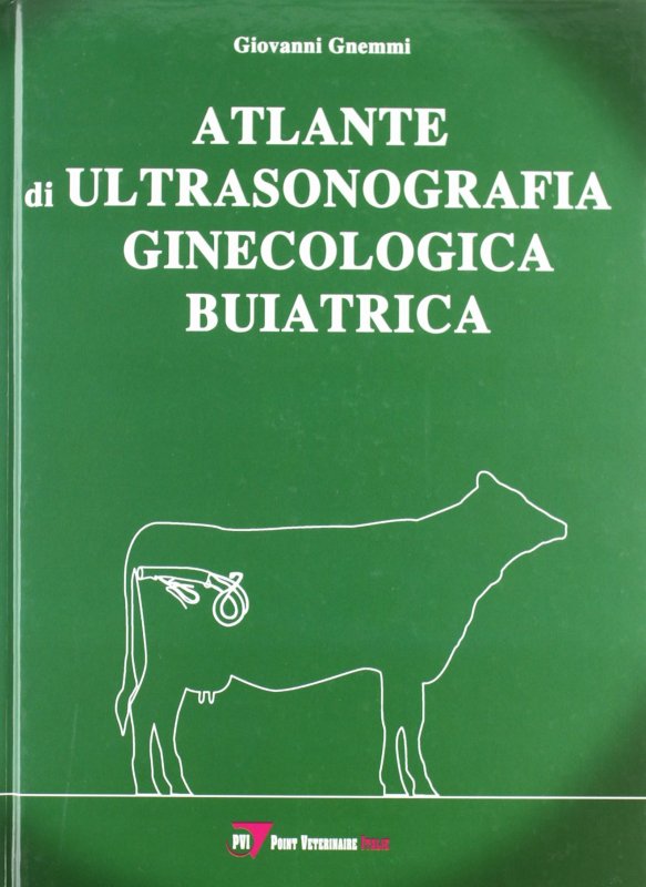 Atlante di ultrasonografia ginecologica buiatrica