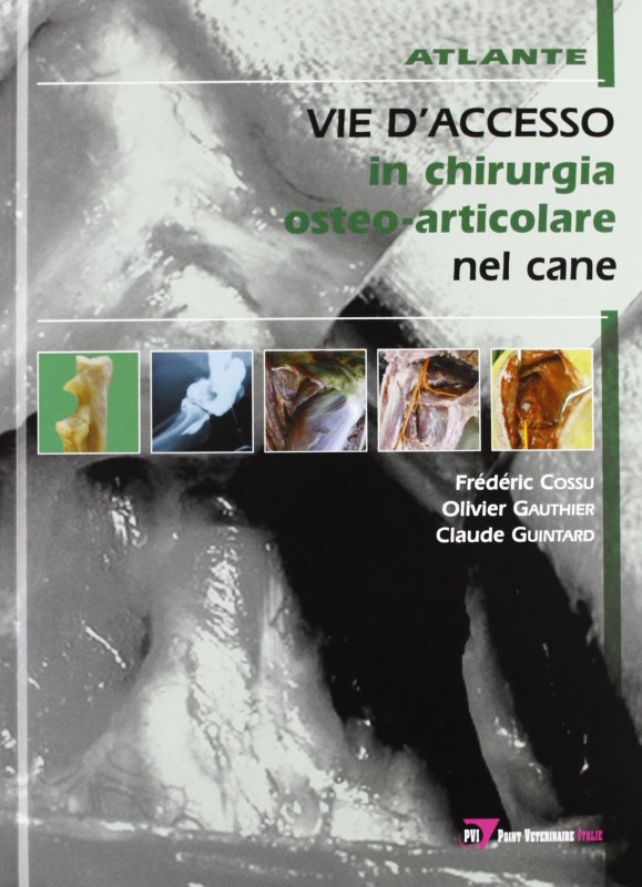Atlante vie d'accesso in chirurgia osteo-articolare nel cane