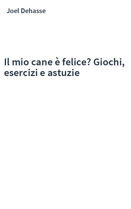 Il mio cane è felice? Giochi, esercizi e astuzie