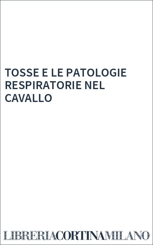 TOSSE E LE PATOLOGIE RESPIRATORIE NEL CAVALLO