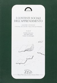 I contesti sociali dell'apprendimento. Acquisire conoscenze a scuola, nel lavoro, nella vita quotidiana
