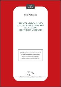 L'eredità arabo-islamica nelle scienze e nelle arti del calcolo dell'Europa medievale