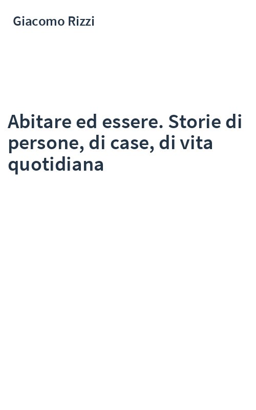 Abitare ed essere. Storie di persone, di case, di vita quotidiana