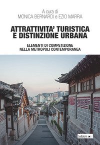 Attrattività turistica e distinzione urbana. Elementi di competizione nella metropoli contemporanea