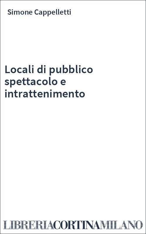 Locali di pubblico spettacolo e intrattenimento