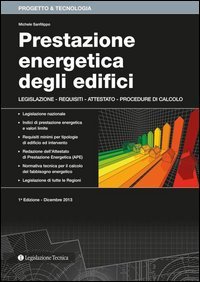 Prestazione energetica degli edifici. Legislazione, requisiti, attestato, procedure di calcolo