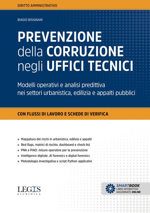Prevenzione della corruzione negli uffici tecnici. Modelli operativi e analisi predittiva nei settori urbanistica, edilizia e appalti pubblici