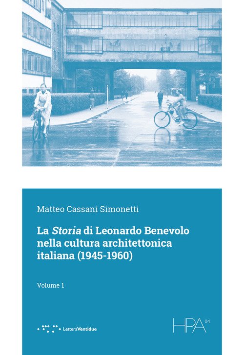 La storia di Leonardo Benevolo nella cultura architettonica italiana (1945-1960)