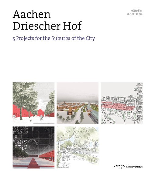 Aachen Driescher hof. 5 projects for the suburbs of the city
