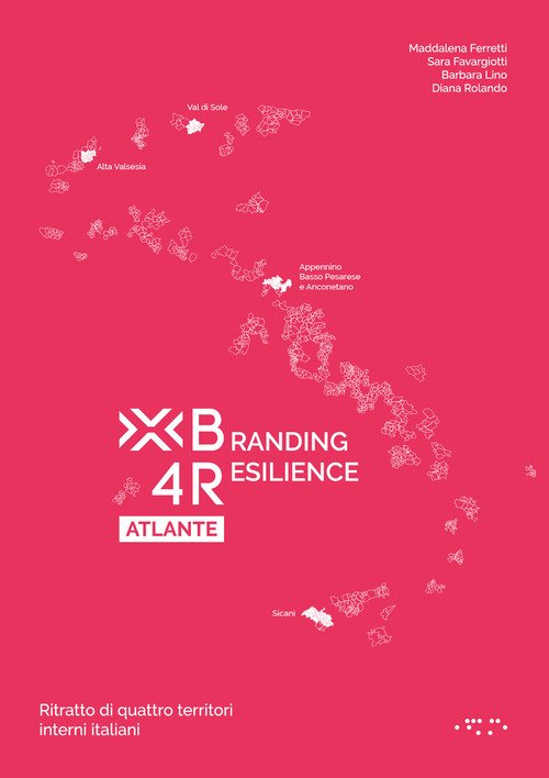 Branding4Resilience Atlante. Ritratto di quattro territori interni italiani