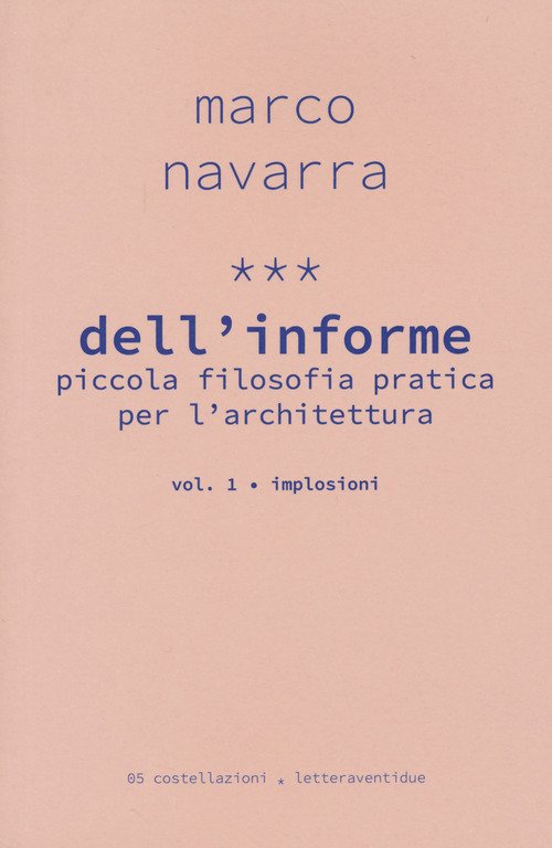 Dell'informe. Piccola filosofia pratica per l'architettura