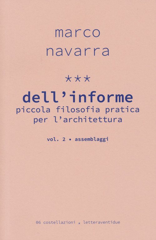 Dell'informe. Piccola filosofia pratica per l'architettura