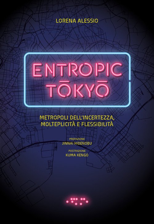 Entropic Tokyo? Metropoli dell'incertezza, della molteplicità e della flessibilità