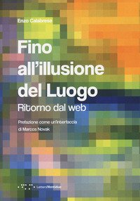 Fino all'illusione del luogo. Ritorno dal web