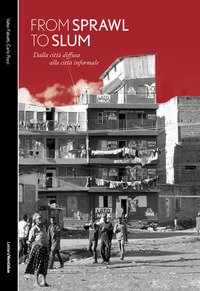 From sprawl to slum. Dalla città diffusa alla città informale