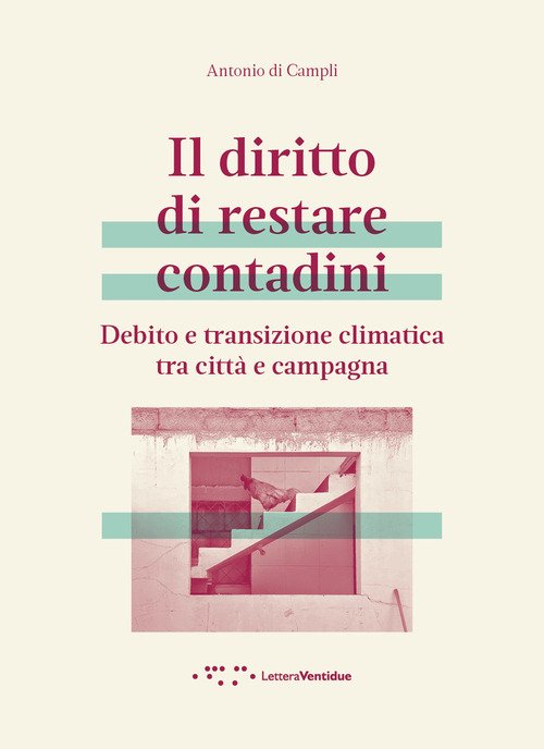 Il diritto di restare contadini. Debito e transizione climatica tra città e campagna