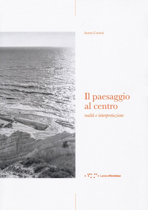 Il paesaggio al centro. Realtà e interpretazione
