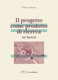 Il progetto come prodotto di ricerca. Un'ipotesi
