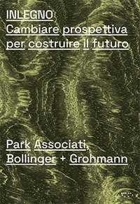 Inlegno. Cambiare prospettiva per costruire il futuro