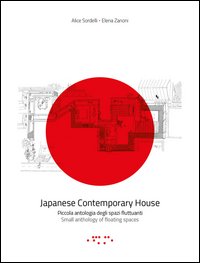 Japanese contemporary house. Piccola antologia degli spazi fluttuanti. Ediz. italiana e inglese