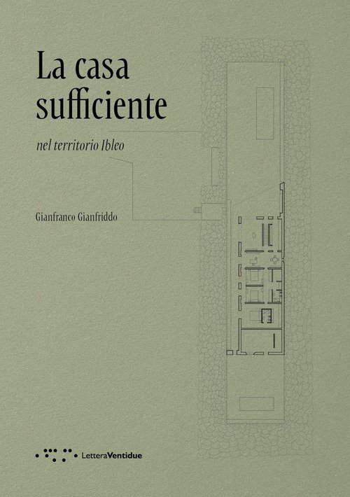 La casa sufficiente. Nel territorio Ibleo