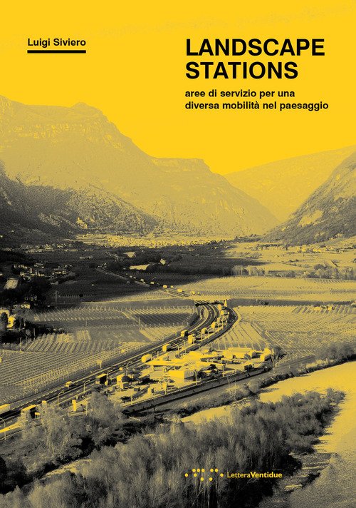 Landscape Stations. Aree di servizio per una diversa mobilità nel paesaggio