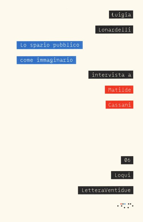 Lo spazio pubblico come immaginario. Intervista a Matilde Cassani