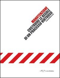 Manutenzione. Costruire le regole di un processo virtuoso