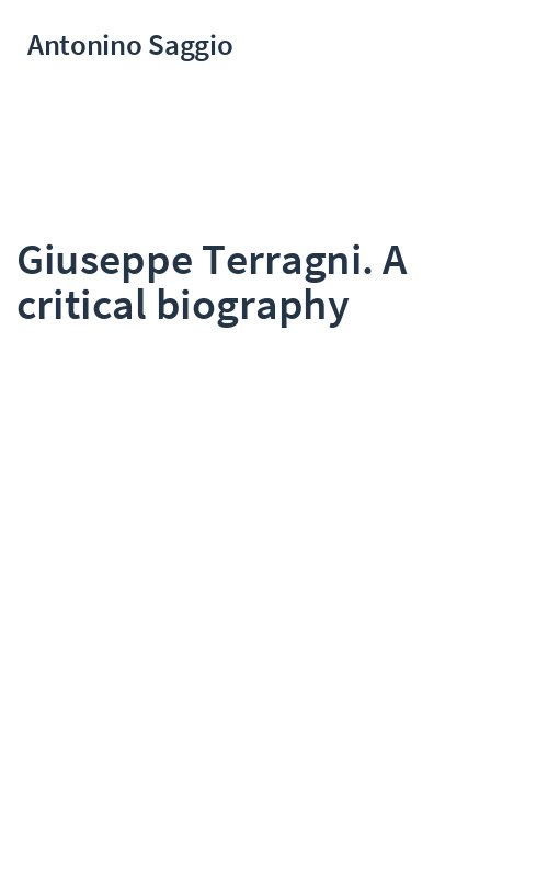 Giuseppe Terragni. A critical biography