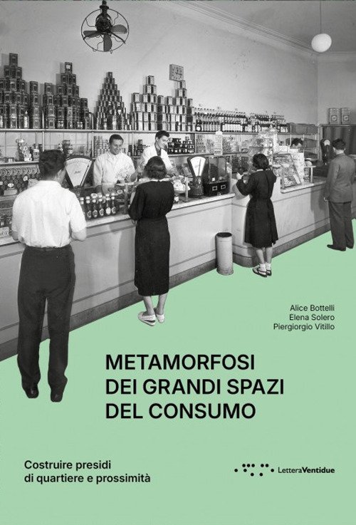 Metamorfosi dei grandi spazi del consumo. Costruire presidi di quartiere e prossimità