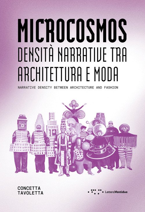Microcosmos. Densità narrative tra architettura e moda-Narrative density between architecture and fashion