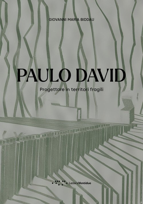 Paulo David. Progettare in territori fragili