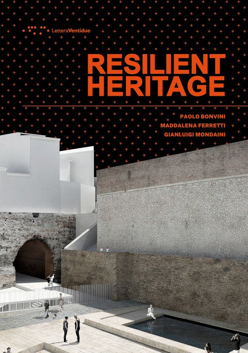 Resilient heritage. Ediz. italiana e inglese